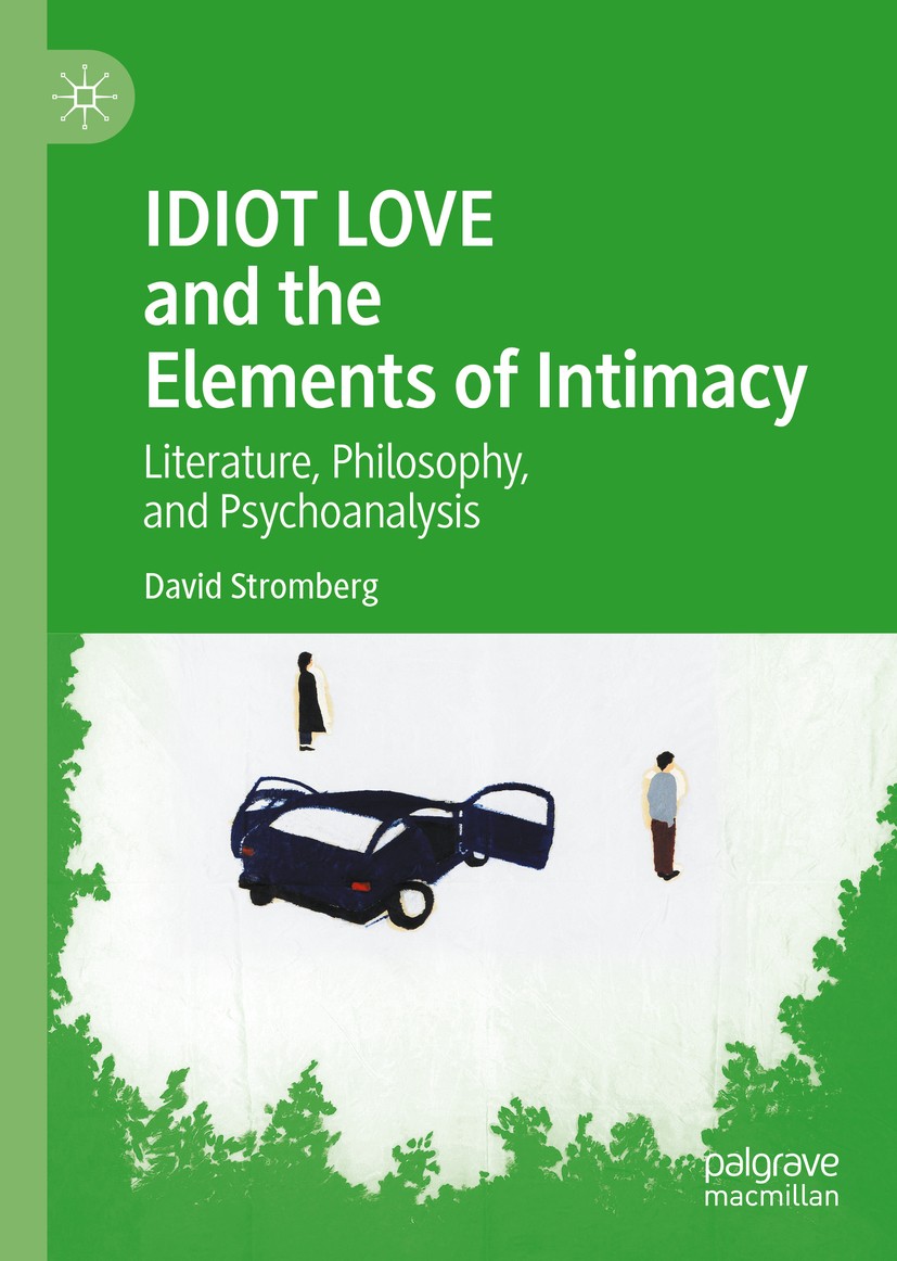 Book cover: Idiot Love and the Elements of Intimacy
